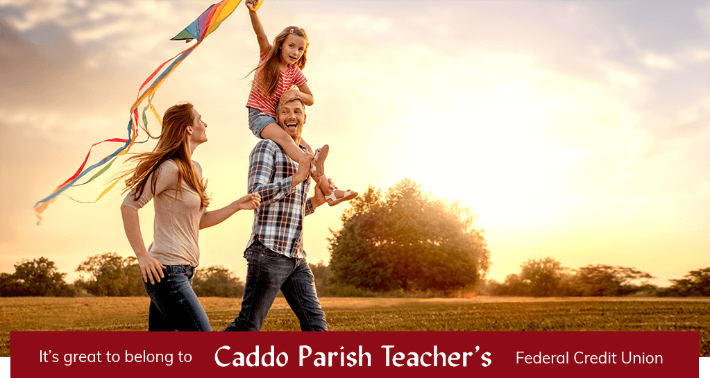 It's great to belong to Caddo Parish Teacher's Federal Credit Union.